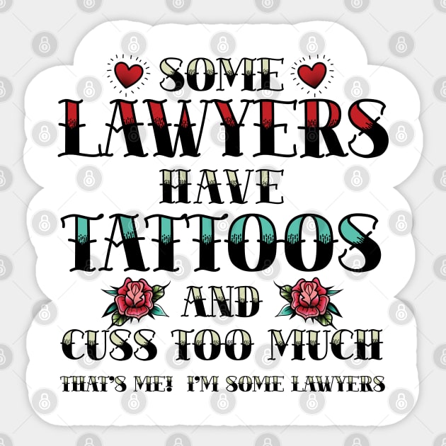 Funny Lawyer Tattoo Some Lawyers Have Tattoos Sticker by Way Down South